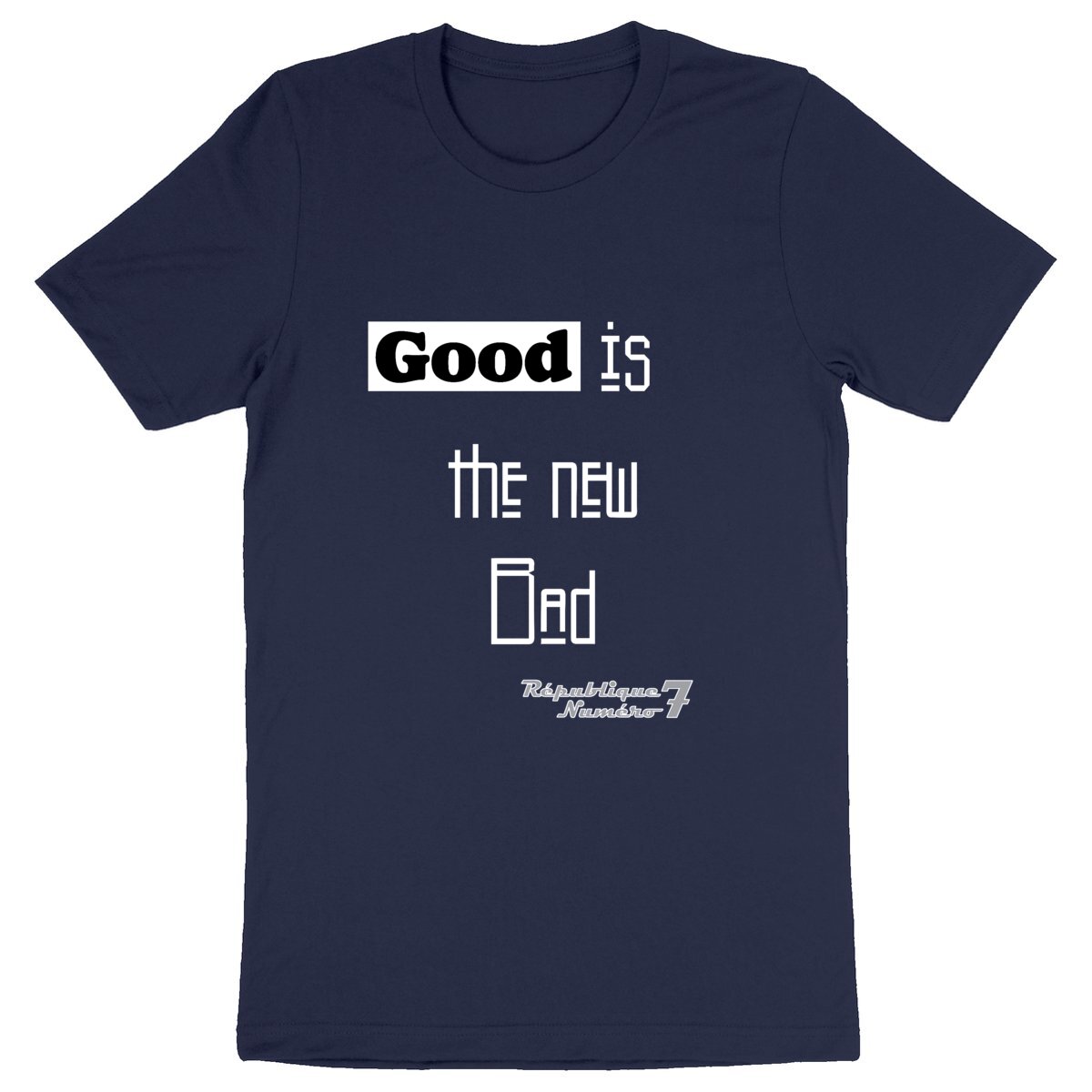 T-shirt Épais 100% Bio "Good is the new Bad" Imprimé Blanc