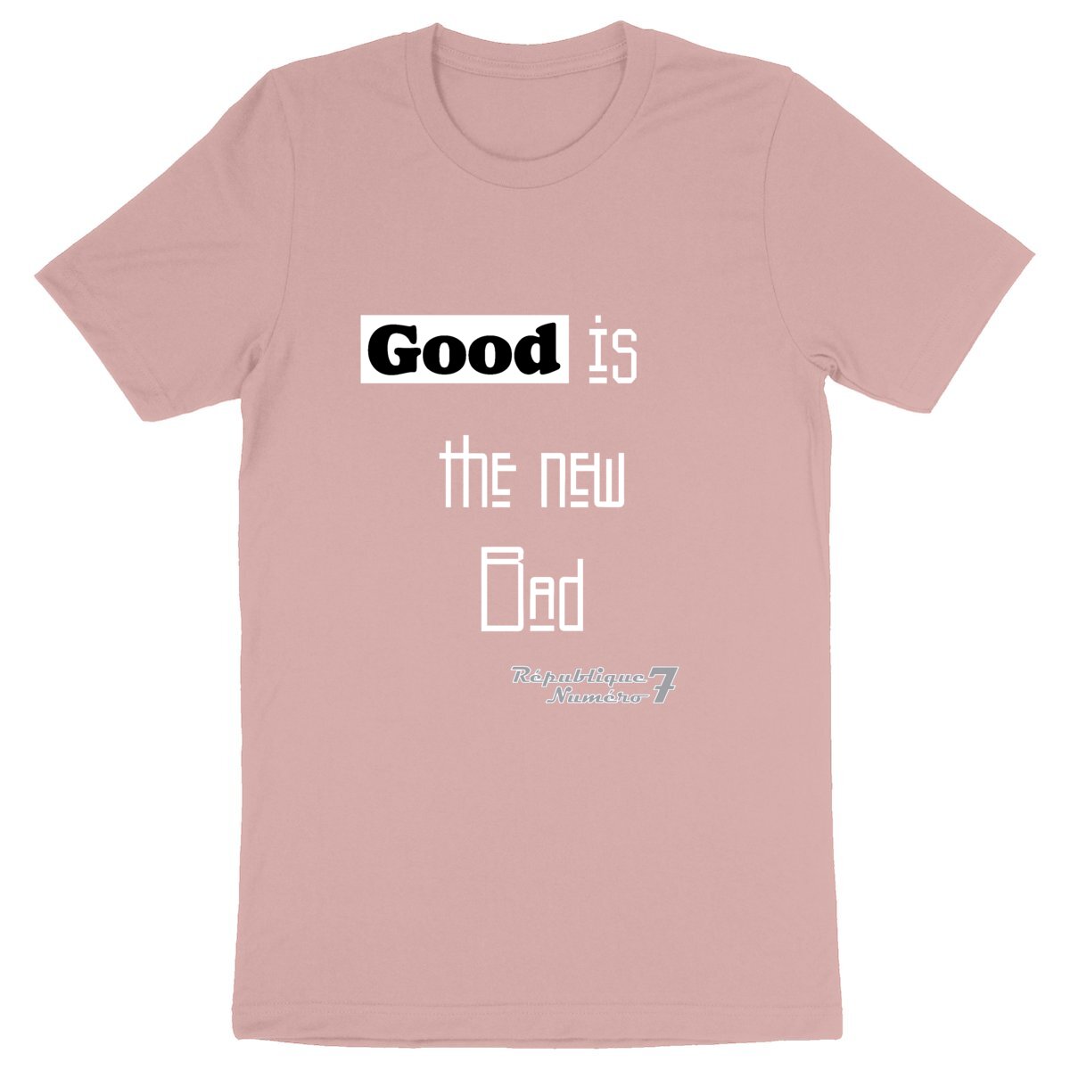 T-shirt Épais 100% Bio "Good is the new Bad" Imprimé Blanc