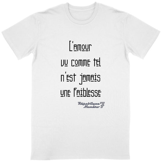 T-shirt Unisexe Conversion Bio "L'amour n'est jamais une faiblesse" Blanc"