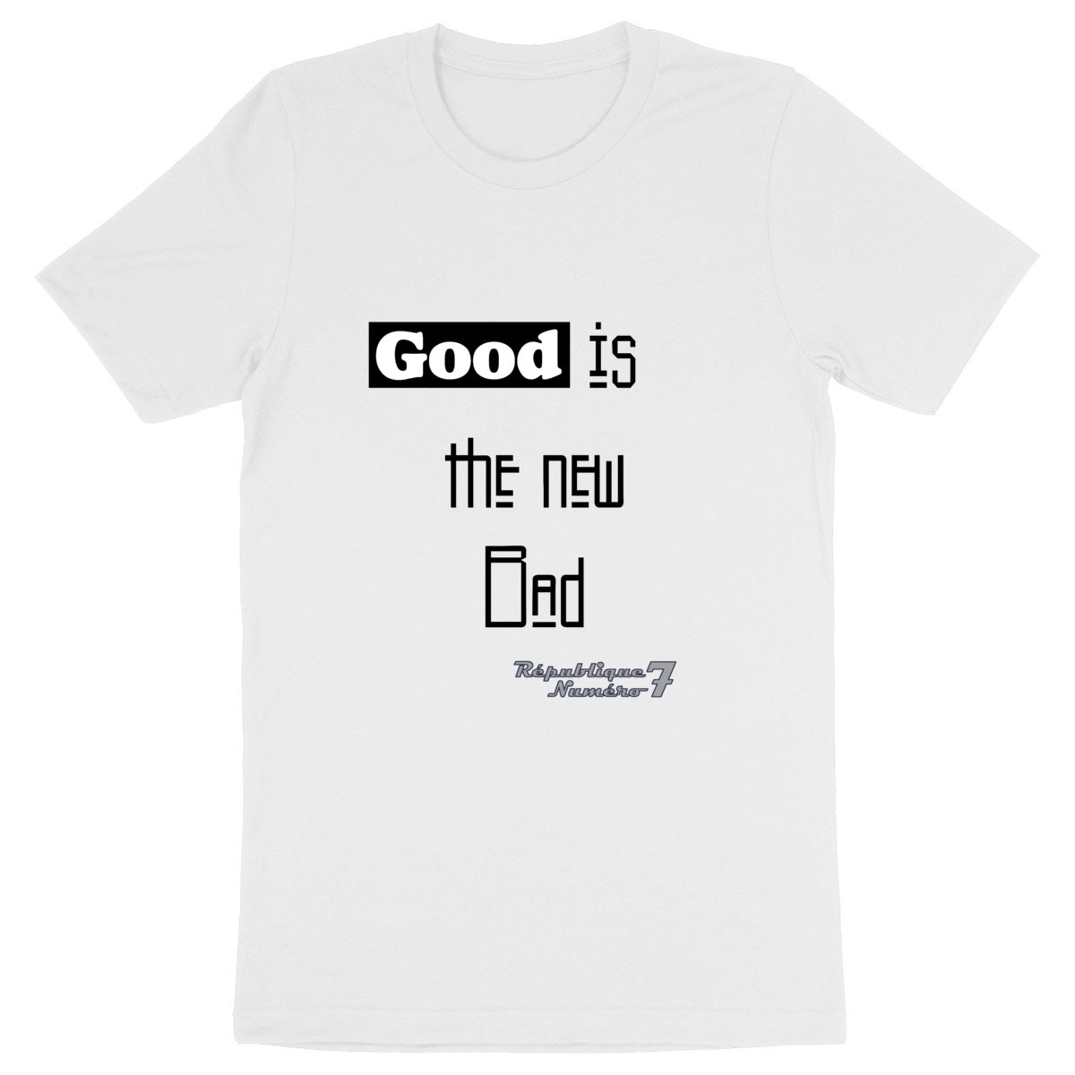 T-shirt Épais 100% Bio "Good is the new Bad" Imprimé Noir