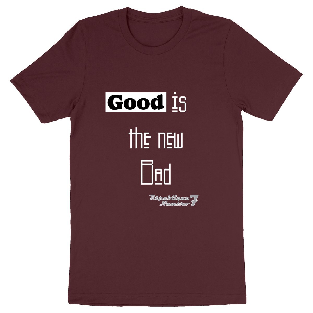 T-shirt Épais 100% Bio "Good is the new Bad" Imprimé Blanc